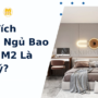 Diện Tích Phòng Ngủ Bao Nhiêu M2 Là Hợp Lý Đúng Tiêu Chuẩn?