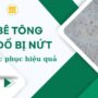 Sàn bê tông mới đổ bị nứt: Nguyên nhân và cách xử lý hiệu quả