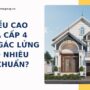 Chiều Cao Nhà Cấp 4 Có Gác Lửng Bao Nhiêu Là Chuẩn?