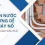 Lỗi điện nước âm tường dễ gây cháy nổ: Nguyên nhân, dấu hiệu và cách khắc phục an toàn
