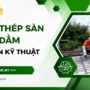 Hướng dẫn neo thép sàn vào dầm chuẩn kỹ thuật – Bấm xem ngay