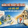 Bản vẽ thiết kế nhà có đủ để xin phép xây dựng không? Giải đáp chuẩn quy định 2026