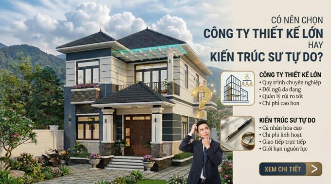 co-nen-chon-cong-ty-thiet-ke-lon-hay-kien-truc-su-tu-do