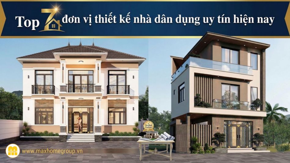 top-7-don-vi-thiet-ke-nha-dan-dung-uy-tin-hien-nay-duoc-nhieu-gia-chu-lua-chon